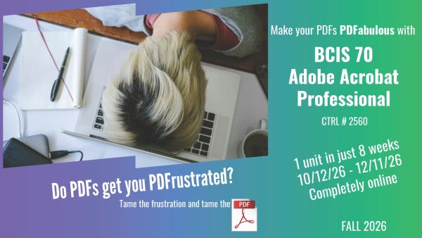 Flyer Advertising Butte College Adobe Acrobat Professional (BCIS 70). Completely Online 10/12/26 to 12/11/26.